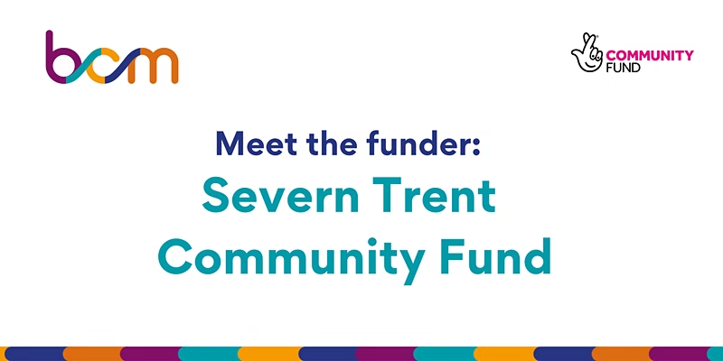 Meet the funder Severn Trent: Community Fund