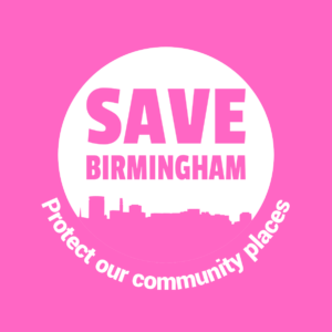 Save Birmingham: protect our community places./ Logo in white and pink with silhouette of Birmingham skyline