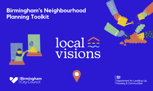 Local Visions: Birmingham's Neighbourhood Planning Toolkit
